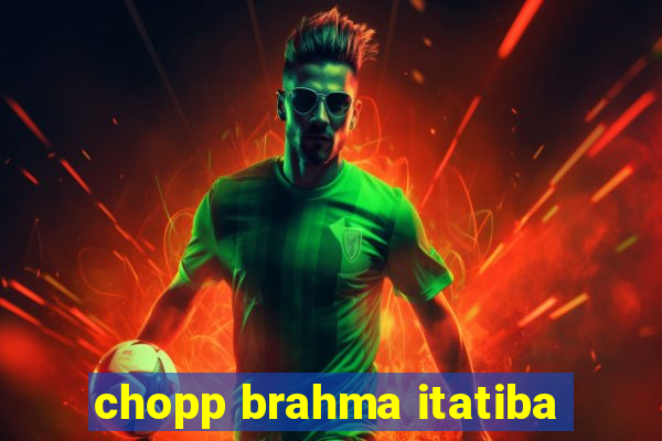 chopp brahma itatiba